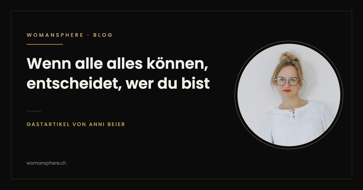 Wenn alle alles können, entscheidet, wer du bist